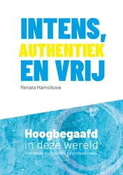 Omslag van Intens, authentiek en vrij