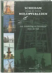 Omslag van Schiedam torent uit met molenverleden