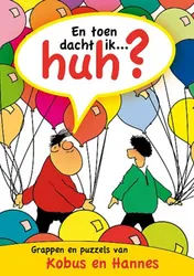 Omslag van En toen dacht ik huh?