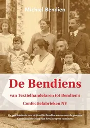 Omslag van De bendiens, van textielhandelaren tot Bendiens confectiefabrieken nv