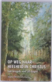 Omslag van Op weg naar heelheid in Christus