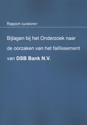 Omslag van Bijlagen bij het onderzoek naar de oorzaken van het faillissement van DSB Bank N.V.