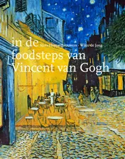 Omslag van In de foodsteps van Vincent Van Gogh