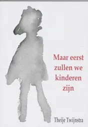 Omslag van Maar eerst zullen we kinderen zijn
