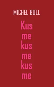Omslag van Kus me kus me kus me