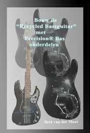 Omslag van Bouw de Recycled Bassguitar met Precision® Bas onderdelen