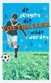Omslag van De jongen die voetballer wilde worden