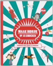 Omslag van Maak indruk! op je kinderen