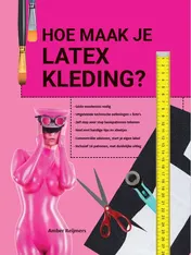 Omslag van Hoe maak je latex kleding?