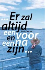 Omslag van ER ZAL ALTIJD EEN VOOR EN EEN NA BLIJVEN