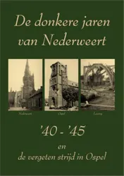 Omslag van De donkere jaren van Nederweert '40 - '45