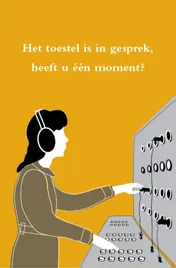 Omslag van Het toestel is in gesprek, heeft u één moment?