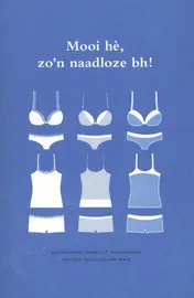 Omslag van Mooi he, zo'n naadloze bh!