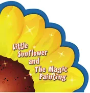 Omslag van Little Sunflower and the magic painting