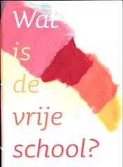 Omslag van Wat is de vrijeschool?