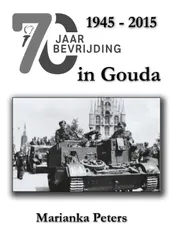 Omslag van 70 jaar bevrijding in Gouda