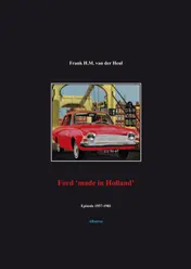 Omslag van Ford 'made in Holland' episode 1957-1981
