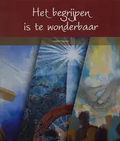 Omslag van Het begrijpen is te wonderbaar