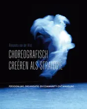 Omslag van Choreografisch Creëren als Strategie