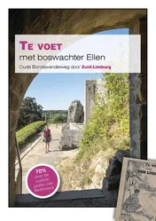 Omslag van Te voet met boswachter Ellen, Oude Bondswandelweg door Zuid-Limburg