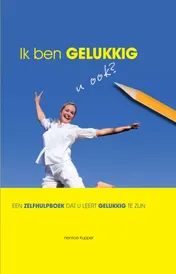 Omslag van Ik ben GELUKKIG, u ook?