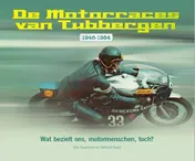 Omslag van De motorraces van Tubbergen 1946-1984