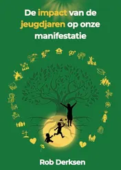 Omslag van De impact van de jeugdjaren op onze manifestatie