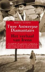Omslag van Twee Antwerpse diamantairs / Het verhaal van Irena
