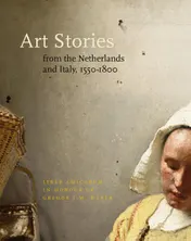 Omslag van Art Stories from The Netherlands and Italy, 1550-1800