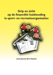 Omslag van Grip en zicht op de financiele huishouding in sport- en recreatieorganisaties