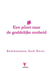 Omslag van Een poort naar de Goddelijke eenheid en een weerlegging van de opvattingen van naturalisten