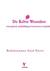 Omslag van De korte woorden van Bediuzzaman Said Nursi over geloof, aanbidding en een leven vol geluk