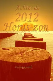 Omslag van Achter de 2012 Horus-zon