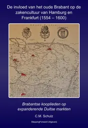 Omslag van De invloed van het oude Brabant op de zakencultuur van Hamburg en Frankfurt (1554-1600)