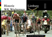Omslag van Historie WK wielrennen Limburg