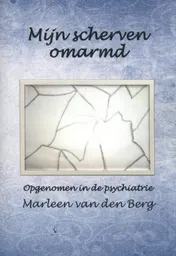 Omslag van Mijn scherven omarmd
