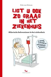 Omslag van Ligt u ook zo graag in het ziekenhuis