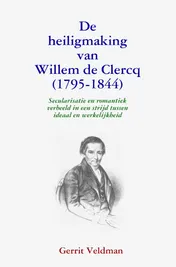 Omslag van De heiligmaking van Willem de Clercq (1795-1844)