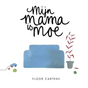 Omslag van Mijn mama is moe