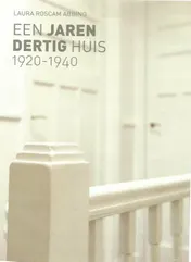 Omslag van Een jaren dertig huis 1920-1940