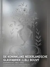 Omslag van De Koninklijke Nederlandsche Glasfabriek J.J.B.J.Bouvy