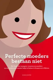 Omslag van Perfecte moeders bestaan niet