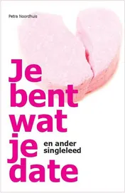Omslag van Je bent wat je date