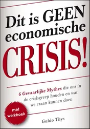 Omslag van Dit is geen economische crisis!