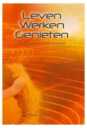 Omslag van Leven Werken Genieten