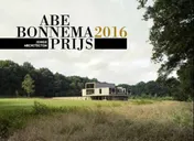 Omslag van Abe Bonnema Prijs voor Jonge Architecten 2016