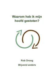 Omslag van Waarom heb ik mijn hoofd gestoten?