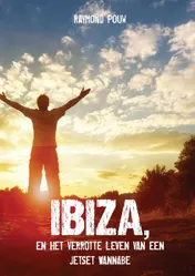 Omslag van Ibiza, en het verrotte leven van een jetset wannabe