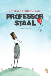 Omslag van Het rare verhaal van professor Staal