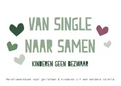 Omslag van Van single naar samen, kinderen geen bezwaar!